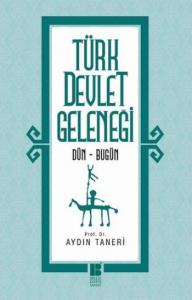 Türk Devlet Geleneği; Dün - Bugün