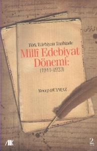 Türk Edebiyat Tarihinde Milli Edebiyat Dönemi; 1911 - 1923