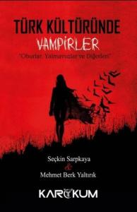 Türk Kültüründe Vampirler; Oburlar, Yalmavuzlar ve Diğerleri