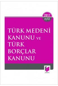Türk Medeni Kanunu ve Türk Borçlar Kanunu - Eylül 2017