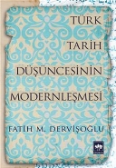 Türk Tarih Düşüncesinin Modernleşmesi