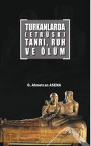 Turkanlarda (Etrüks); Tanrı, Ruh ve Ölüm