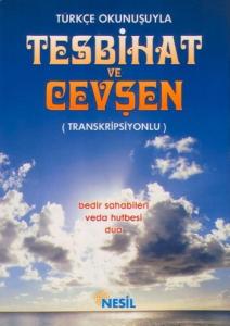 Türkçe Okunuşuyla Tesbihat ve Cevşen