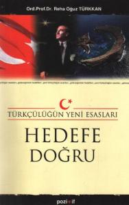 Hedefe Doğru; Türkçülüğün Yeni Esasları