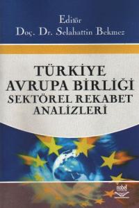 Türkiye - Avrupa Birliği Sektörel Rekabet Analizleri