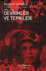 Devrimler ve Tepkiler; Türkiye Cumhuriyeti Tarihi 1924-1930