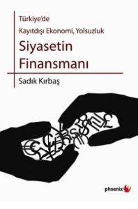 Siyasetin Finansmanı; Türkiye'de Kayıtdışı Ekonomi, Yolsuzluk