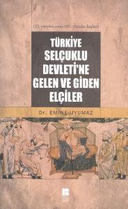 Türkiye Selçuklu Devleti'ne Gelen ve Giden Elçiler