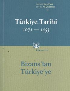 Türkiye Tarihi 1071-1453 (Cilt 1); Bizanstan Türkiyeye