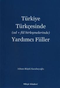 Türkiye Türkçesinde (ad + Fiil Birleşmelerinde) Yardımcı Fiiller