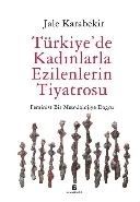Türkiye'de Kadınlarla Ezilenlerin Tiyatrosu; Feminist Bir Metodolojiye Doğru
