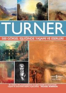 Turner (Ciltli); 500 Görsel Eşliğinde Yaşamı ve Eserleri