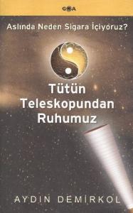 Tütün Teleskopundan Ruhumuz Aslında Neden Sigara İçiyoruz