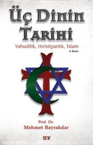 Üç Dinin Tarihi; Yahudilik,Hristiyanlık,İslam