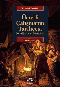 Ücretli Çalışmanın Tarihçesi; Sosyal Sorunun Dönüşümü