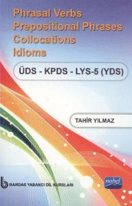 Small is Beautiful;Phrasal Verbs Prepositional Phrases Collocations Idioms / ÜDS KPDS LYS-5 YDS