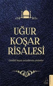 Uğur Koşar Risalesi; Günlük Hayat Sorunlarına Çözümler