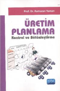 Üretim Planlama; Kontrol ve Bütünleştirme