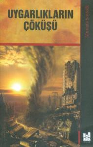 Uygarlıkların Çöküşü; Hz. Peygamber'in (s.a.s.) Dilinden Kavimlerin Helak Sebepleri