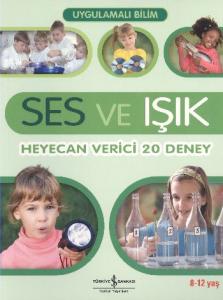 Uygulamalı Bilim - Ses ve Işık; Heyecan Verici 20 Deney