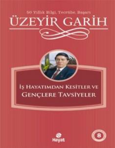 Gençlere Tavsiyeler; İş Hayatımdan Kesitler