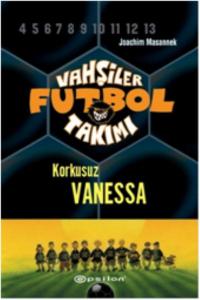 Vahşiler Futbol Takımı 3 - Korkusuz Vanessa (Ciltli)