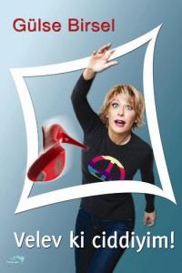 Velev ki Ciddiyim!