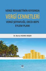 Vergi Rekabetinin Kıyısında Vergi Cennetleri; Vergi Şeffaflığı, Oecd-Beps Eylem Planı