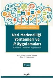 Veri Madenciliği Yöntemleri ve R Uygulamaları