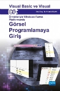 Windows Forms Platformunda Görsel Programlamaya Giriş; Visual Basic ve Visual C# Örnekleriyle