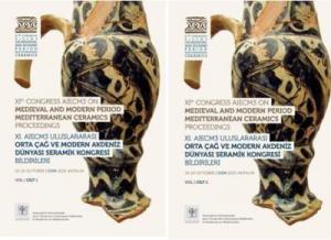 XI. AIECM3 Uluslararası Orta Çağ ve Modern Akdeniz Dünyası Seramik Kongresi Bildirileri