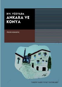 XVI. Yüzyılda Ankara ve Konya