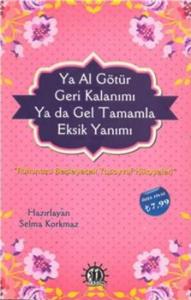 Ya Al Götür Geri Kalanımı Ya da Gel Tamamla Eksik Yanımı