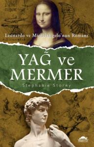 Yağ ve Mermer; Leonardo ve Michelangelo'nun Romanı