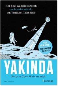 Yakında; Her Şeyi Güzelleştirecek Ya da Berbat Edecek On Yenilikçi Teknoloji