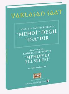 Yaklaşan Saatte Beklenen Mehdi Değil İsa'dır - Yaklaşan Saat 8
