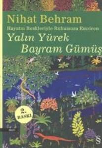 Yalın Yürek Bayram Gümüş; Hayatın Renkleriyle Ruhumuzu Emziren