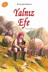 Yalnız Efe-İlk Gençlik Klasikleri Dizisi 6