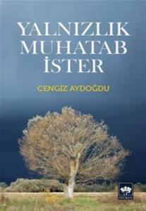 Yalnızlık Muhatab İster