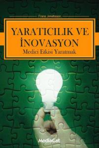 Yaratıcılık ve İnovasyon; Medici Etkisi Yaratmak