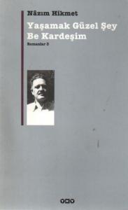 Yaşamak Güzel Şey Be Kardeşim; Romanlar 3