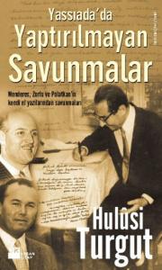 Yassıada'da Yaptırılmayan Savunmalar; Menderes, Zorlu ve Polatkan'ın Kendi Elyazılarından Savunmaları