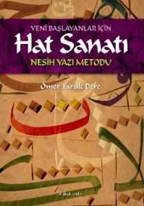 Yeni Başlayanlar İçin Hat Sanatı; Nesih Yazı Metodu