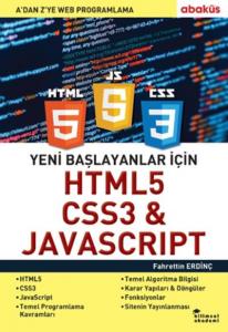 Yeni Başlayanlar İçin HTML5, CSS3 ve Javascript; A 'Dan Z'Ye Web Programlama