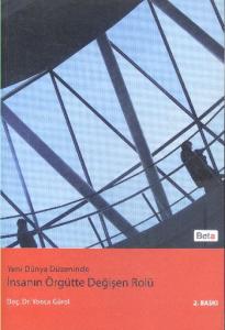 Yeni Dünya Düzeninde İnsanın Örgütte Değişen Rolü