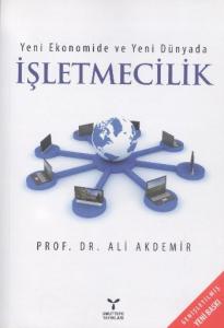 Yeni Ekonomide ve Yeni Dünyada İşletmecilik