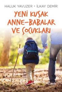 Yeni Kuşak Anne Babalar ve Çocukları