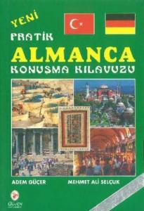 Yeni Pratik Almanca Konuşma Kılavuzu (Sözlük İlaveli)