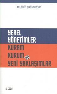 Yerel Yönetimler Kuram Kurum ve Yeni Yaklaşımlar