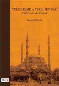 Yerelleşme ve Yerel İktidar Edirne Alan Araştırması